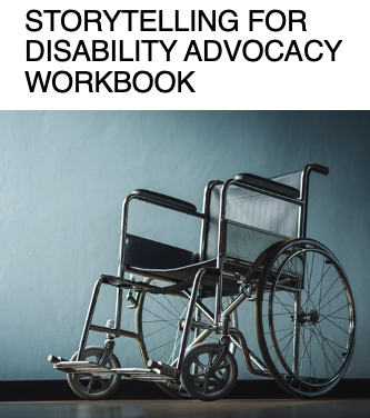 STORYTELLING FOR DISABILITY ADVOCACY WORKBOOK Cover Image