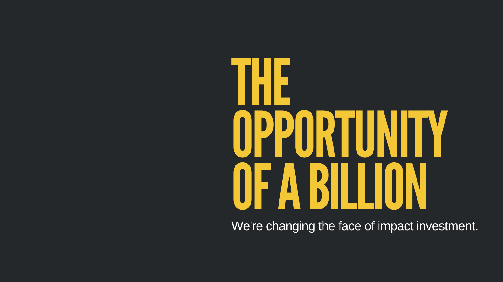 Black background with yellow block text: The Opportunity of a Billion: We