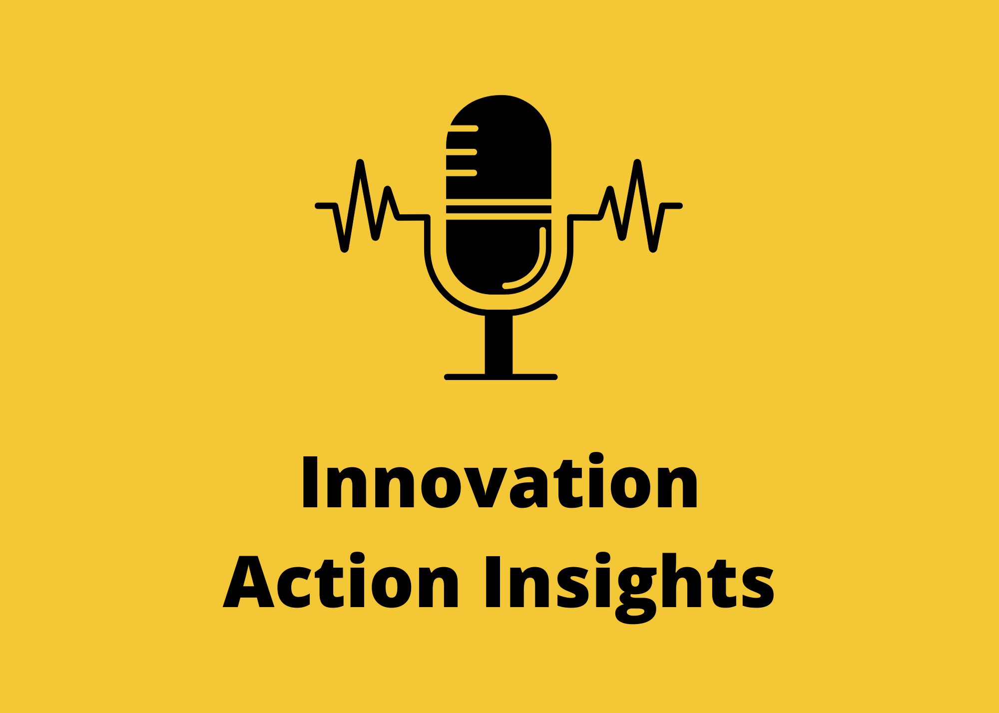 Innovation Action Insights Podcast Cover Image
